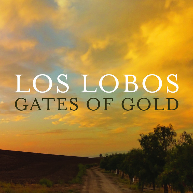 Gates Of Gold Los Lobos on PewPee